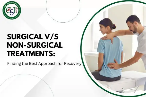 Surgical v/s Non-Surgical Treatments: Finding Best Approach