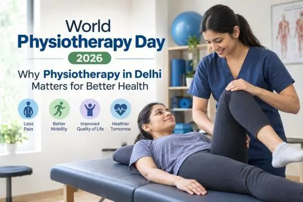 World Physiotherapy Day 2026: Why Physiotherapy in Delhi Matters for Better Health