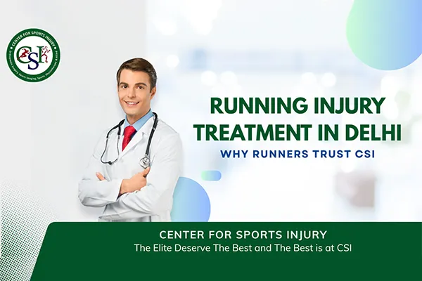 Running Injury Treatment in Delhi – Why Runners Trust CSI
