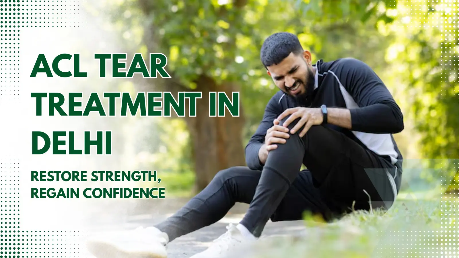 ACL Tear Treatment in Delhi | Expert ACL Specialists & Rehab