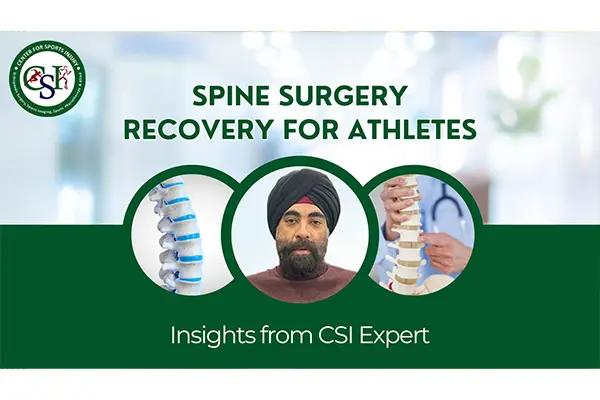Spine Surgery Recovery for Athletes | CSI Expert Insights