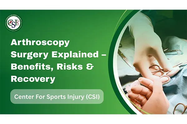 Arthroscopy Surgery Explained – Benefits, Risks & Recovery