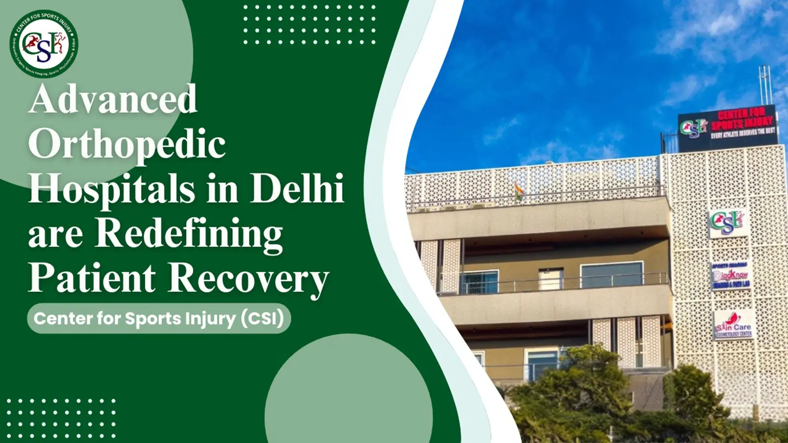Advanced Orthopedic Hospitals in Delhi are Redefining Patient Recovery