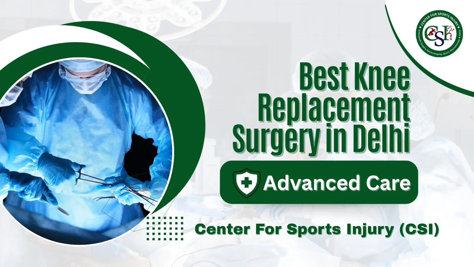 Best Knee Replacement Surgery in Delhi: Latest Techniques & Success Rates