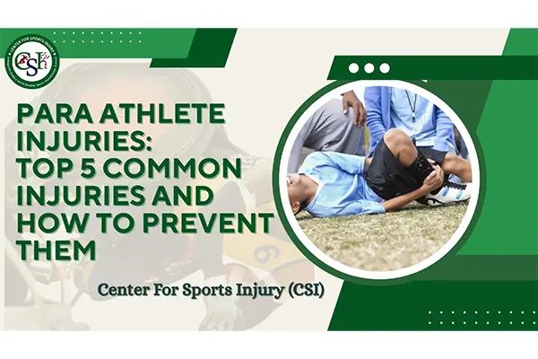 Para Athlete Injuries: Top 5 Common Injuries and How to Prevent Them