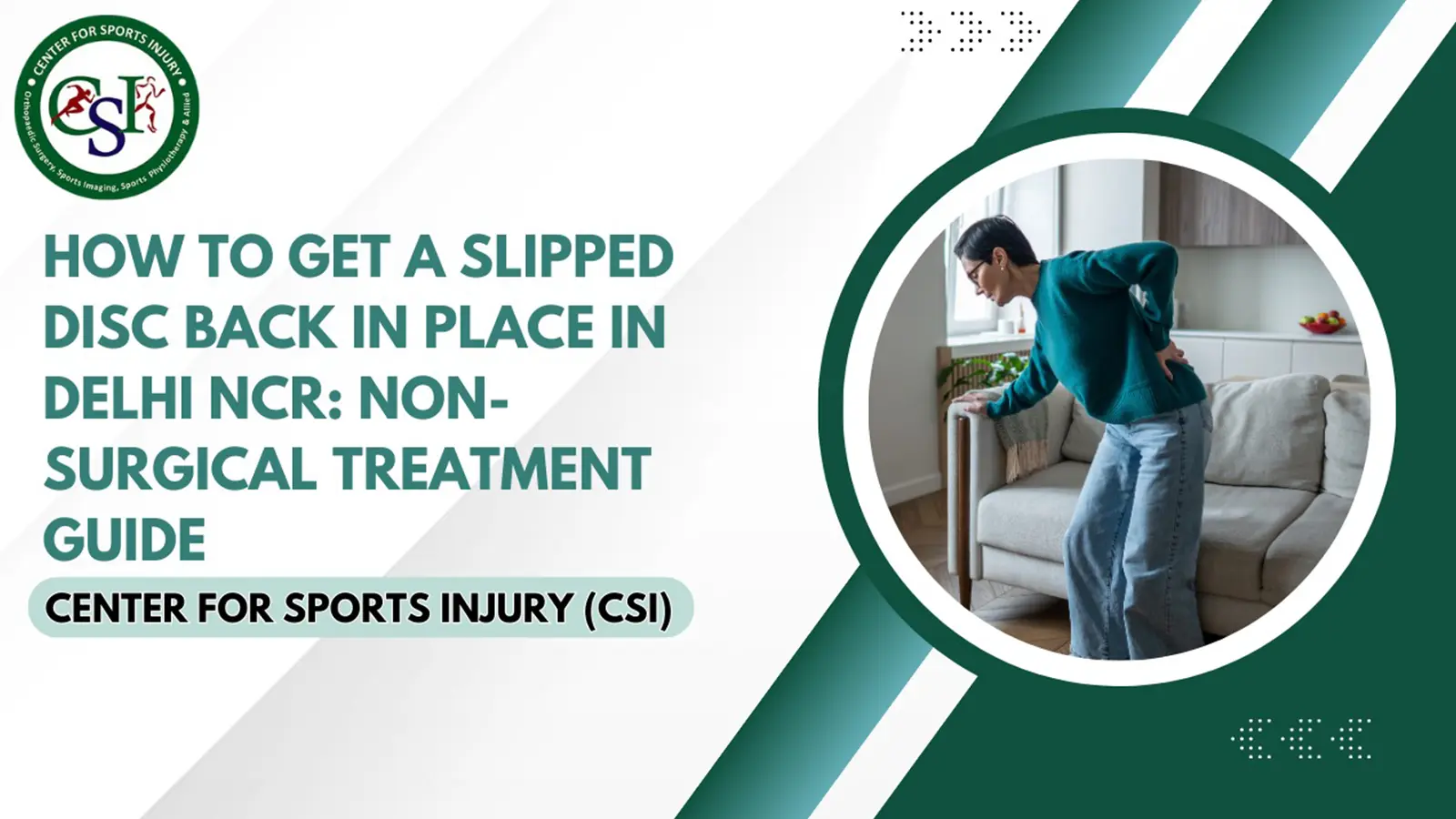 How to Get a Slipped Disc Back in Place in Delhi NCR: Non-Surgical Treatment Guide