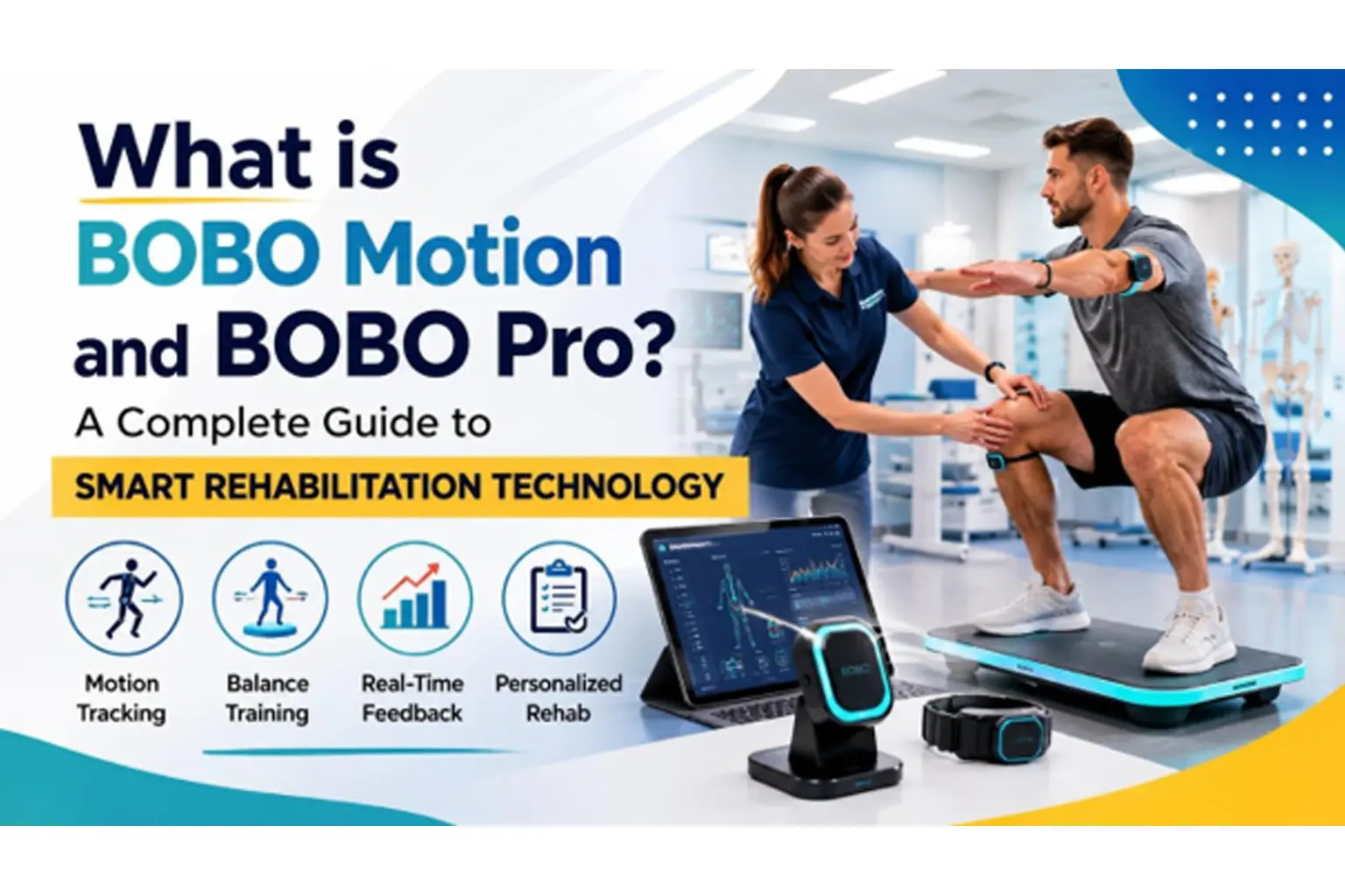 What is BOBO Motion and BOBO Pro? A Complete Guide to Smart Rehabilitation Technology